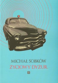 Życiowy dyżur - Sobków Michał - książka