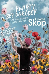 Kwiaty bez ogródek - Skop Łukasz - ebook + książka
