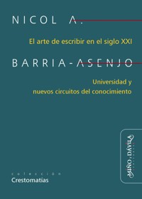 El arte de escribir en el siglo XXI - Nicol A. Barria-Asenjo - ebook