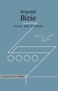 Kilka dni później - Krzysztof Bizio - książka