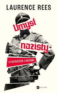 Umysł nazisty. 12 ostrzeżeń z historii - Laurence Rees - ebook + książka