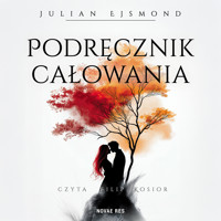 Podręcznik całowania - Julian Ejsmond - audiobook