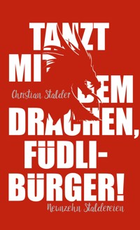 Tanzt mit dem Drachen, Füdlibürger! - Christian Stalder - ebook