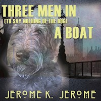 Three Men in (To Say Nothing of The Dog) A Boat - Jerome K. Jerome - audiobook