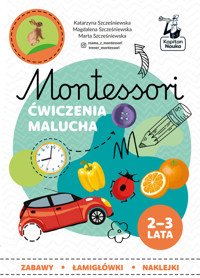 Montessori Ćwiczenia malucha 2-3 lata - Szcześniewska Katarzyna, Szcześniewska Magdalena, Szcześniewska Marta - książka