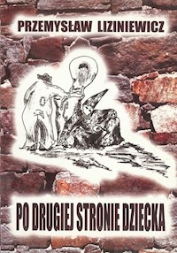 Po drugiej stronie dziecka - Przemysław Liziniewicz - książka