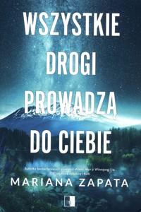Wszystkie drogi prowadzą do ciebie - Mariana Zapata - audiobook + książka