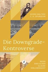 Die Downgrade-Kontroverse - Charles H. Spurgeon - ebook