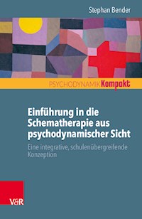 Einführung in die Schematherapie aus psychodynamischer Sicht - Stephan Bender - ebook