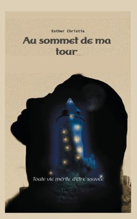 Au sommet de ma tour - Esther Christia - ebook
