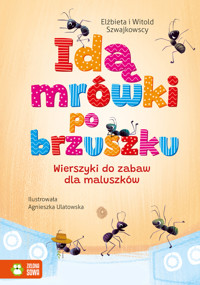 Idą mrówki po brzuszku. Wierszyki do zabaw dla maluszków - Elżbieta Szwajkowska, Witold Szwajkowski - książka