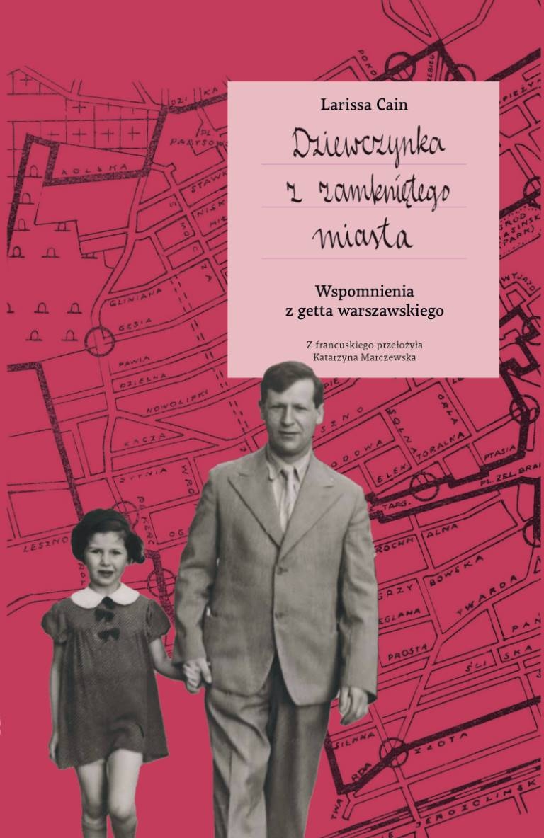 Dziewczynka z zamkniętego miasta. Wspomnienia z getta warszawskiego - Larissa Cain - ebook + książka