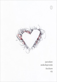 kocham cię - Jarosław Mikołajewski - ebook + książka
