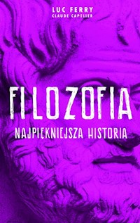 Filozofia Najpiękniejsza historia - Luc Ferry - książka