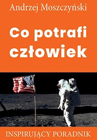 Co potrafi człowiek - Andrzej Moszczyński - ebook + audiobook + książka