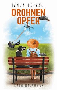 Drohnenopfer - Tanja Heinze - ebook