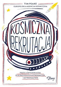 Kosmiczna rekrutacja - Tim Peake - książka