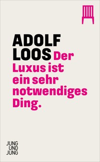Der Luxus ist ein sehr notwendiges Ding - Loos Adolf - ebook
