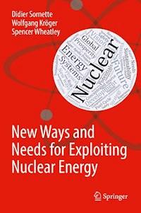 New Ways and Needs for Exploiting Nuclear Energy - Didier Sornette - ebook