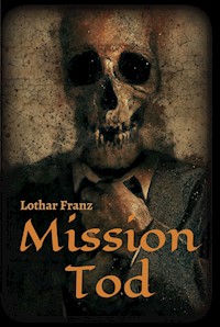 Mission Tod - Lothar Franz - ebook