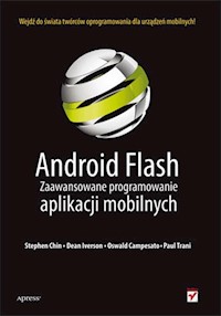 Android Flash Zaawansowane programowanie aplikacji mobilnych - Chin Stephen, Iverson Dean, Campesato Oswald - książka