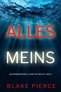 Alles meins (Ein spannender Nicky-Lyons-FBI-Thriller – Buch 1) - Blake Pierce - ebook