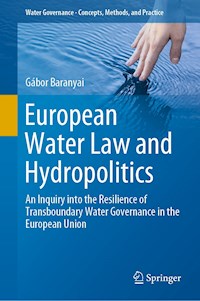 European Water Law and Hydropolitics - Gábor Baranyai - ebook