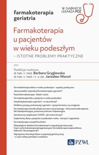 Farmakoterapia u pacjentów w wieku podeszłym - Gryglewska Barbara, Woroń Jarosław - książka
