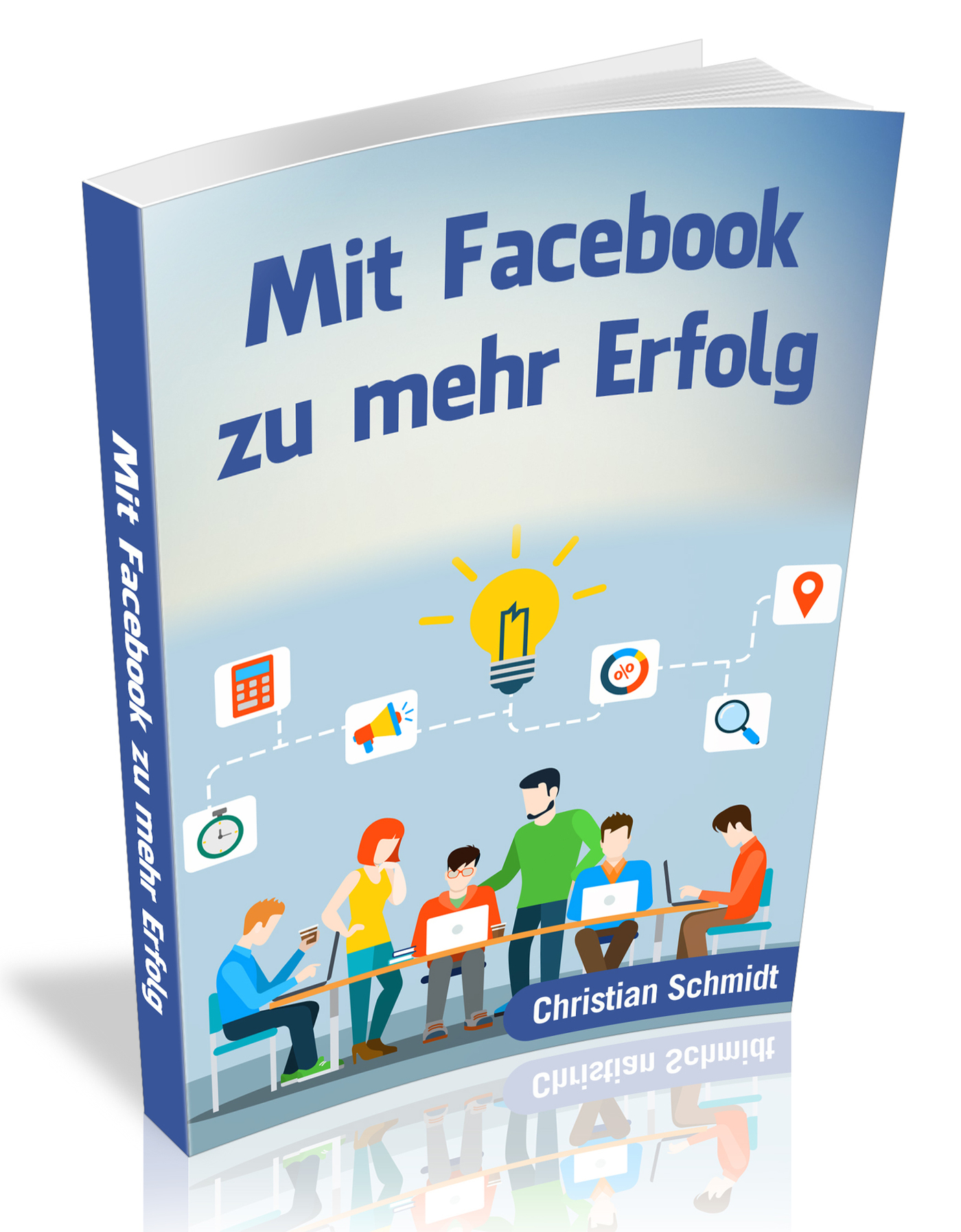 Mit Facebook zu mehr Erfolg - Christian Schmidt - ebook