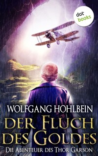 Der Fluch des Goldes - Die Abenteuer des Thor Garson - Dritter Roman - Wolfgang Hohlbein - ebook