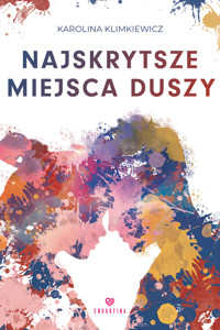 Najskrytsze miejsca duszy - Karolina Klimkiewicz - ebook + książka