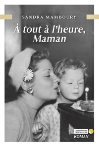 À tout à l'heure, maman - Sandra Mamboury - ebook