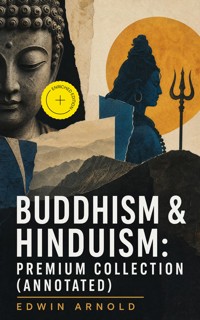 Buddhism & Hinduism: Premium Collection (Annotated) - Edwin Arnold - ebook