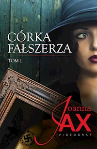 Córka fałszerza, tom 1 - Joanna Jax - ebook + audiobook + książka