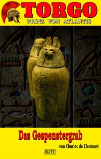 Torgo - Prinz von Atlantis 13: Das Gespenstergrab - Charles de Clermont - ebook
