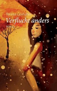 Verflucht anders - Teresa Lexhaller - ebook