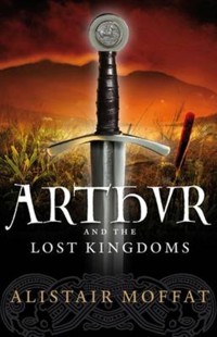 Arthur and the Lost Kingdoms - Moffat Alistair - ebook