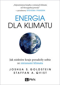 Energia dla klimatu. Jak niektóre kraje poradziły sobie ze zmianami klimatu - Staffan A. Qvist, Joshua S. Goldstein - książka