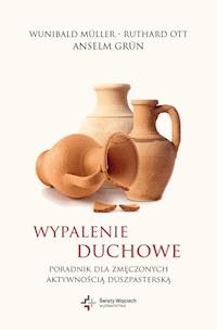 Wypalenie duchowe. Poradnik dla zmęczonych aktywnością duszapsterską -  - ebook