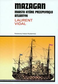Mazagan miasto które przepłynęło Atlantyk - Vidal Laurent - książka