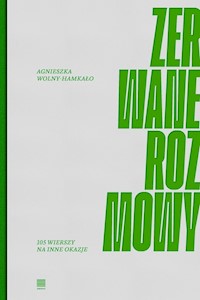Zerwane rozmowy 105 wierszy na inne okazje - Agnieszka Wolny-Hamkało - książka