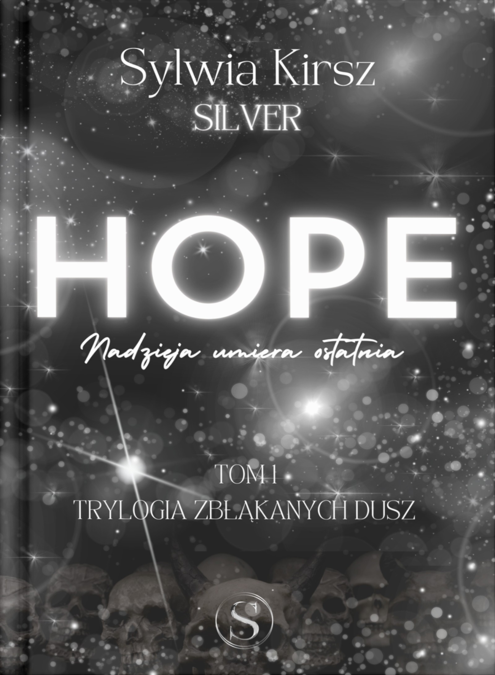 Hope. Nadzieja umiera ostatnia. Tom 1. Trylogia zbłąkanych dusz.