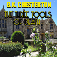 The Three Tools of Death: The Innocence of Father Brown - Gilbert Keith Chesterton - audiobook