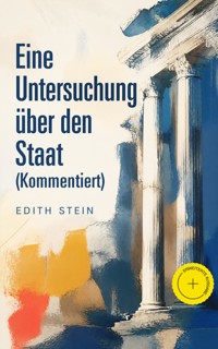 Eine Untersuchung über den Staat (Kommentiert) - Edith Stein - ebook