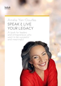 Speak & live Your Legacy - Amélie Yan-Gouiffes - ebook