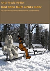 Und dann läuft nichts mehr - Anja-Nicola Rößler - ebook