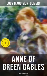 ANNE OF GREEN GABLES (Anne Shirley Saga) - Lucy Maud Montgomery - ebook