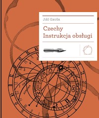 Czechy. Instrukcja obsługi - Jiří Gruša - ebook