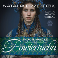 Pogranicze. T. 2. Powiertucha - Przeździk Natalia - ebook + audiobook