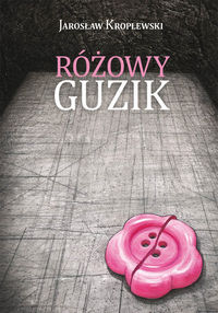 Różowy guzik - Kroplewski Jarosław - książka